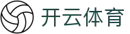 开云体育App下载页 - 官方入口 · 支持全系统平台